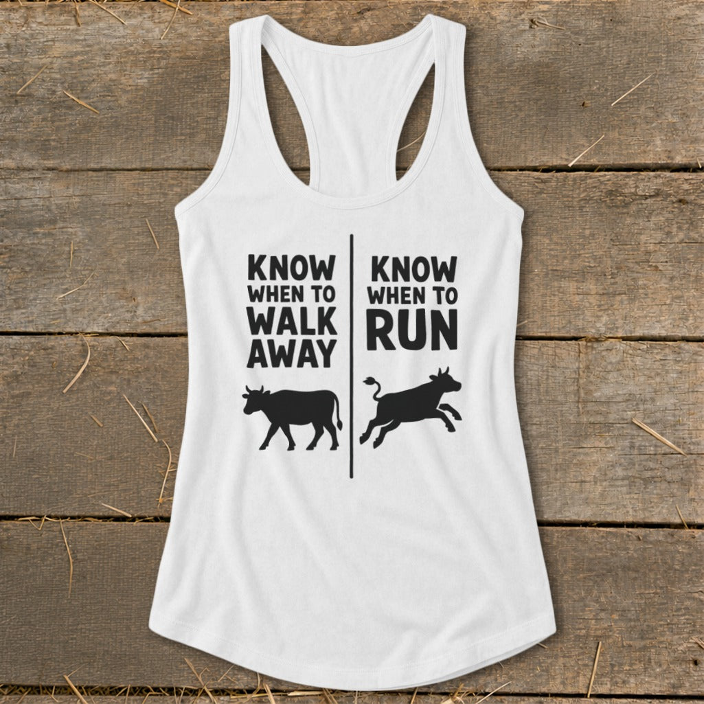 White tank top with text "Know when to walk away" and "Know when to run" with cows.