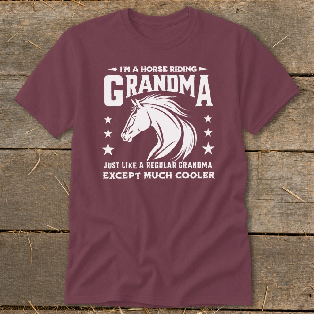Maroon t-shirt with "I'm a Horse Riding Grandma, Just Like a Regular Grandma Except Much Cooler" text.