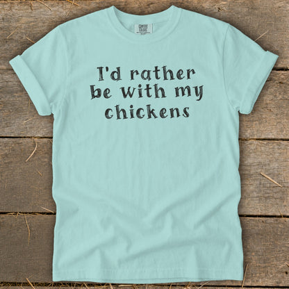 Light blue t-shirt with "I'd rather be with my chickens" text in black.