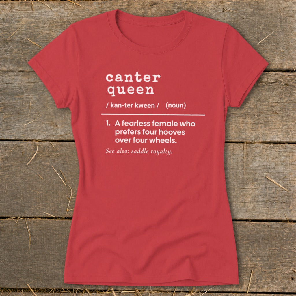 Red t-shirt with "Canter Queen" definition about fearless females preferring horses over cars.