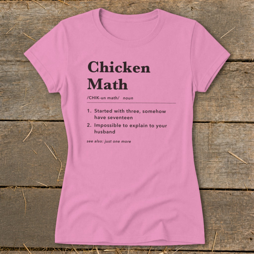 Pink t-shirt with "Chicken Math" definition: "Started with three, somehow have seventeen."