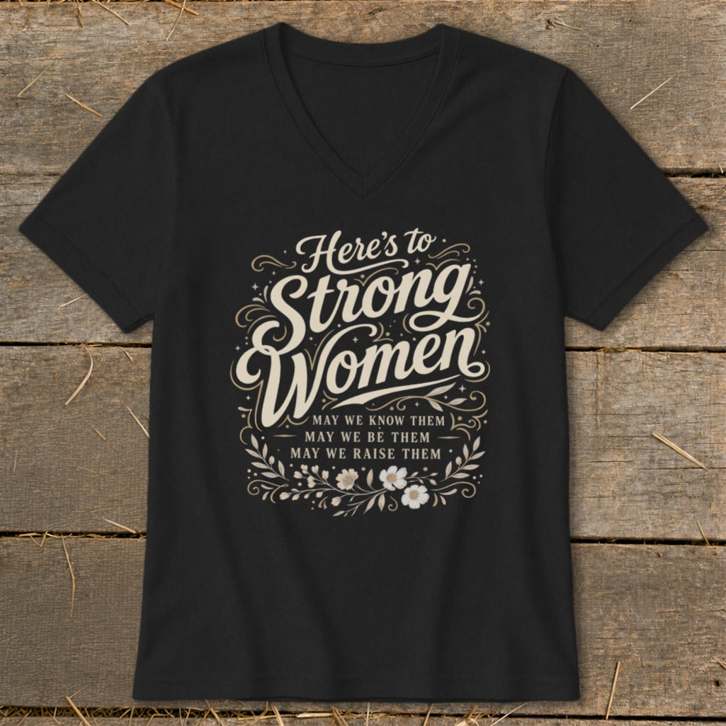 Black t-shirt with "Here's to Strong Women" and related text.