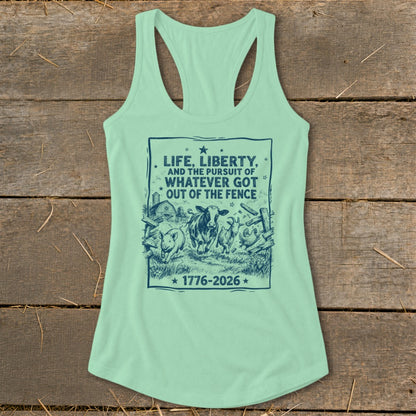 Mint green tank top with "Life, Liberty, and the Pursuit of Whatever Got Out of the Fence" and 1776-2026.
