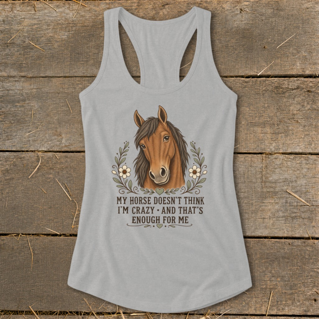 Light gray tank top with horse graphic and text "My horse doesn't think I'm crazy."