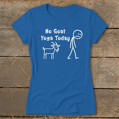 Blue t-shirt with white text "No Goat Yoga Today" and stick figures of a goat and a sad person.
