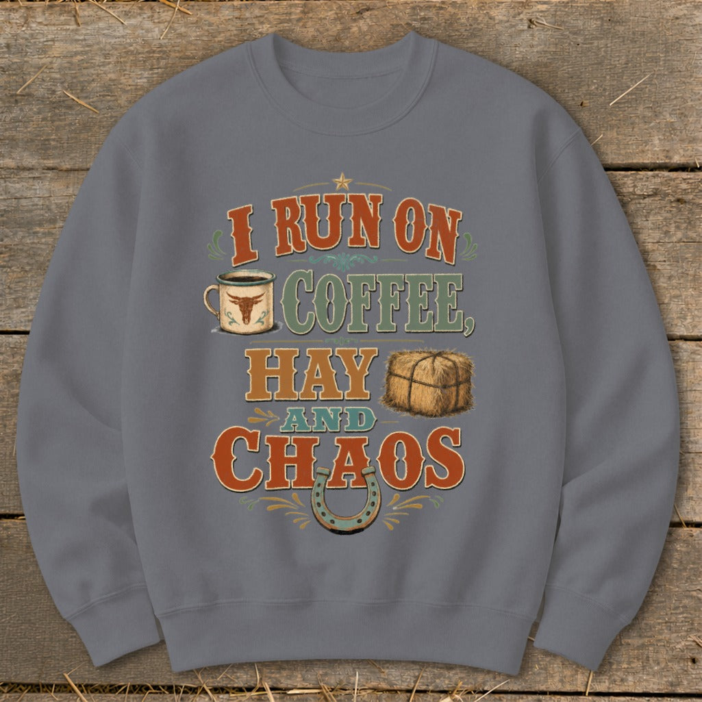 "I Run on Coffee, Hay, and Chaos" graphic on a grey sweatshirt.