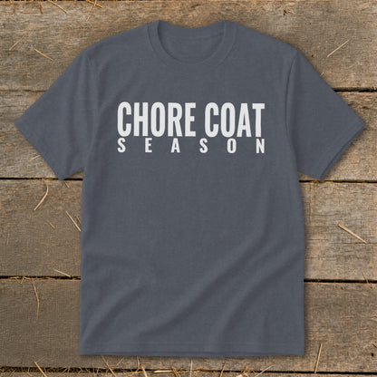 Dark grey t-shirt with white text reading "CHORE COAT SEASON"