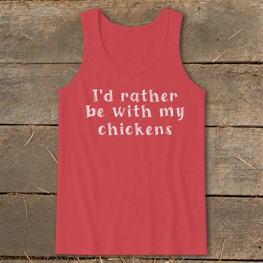 Red tank top with white text reading "I'd rather be with my chickens".