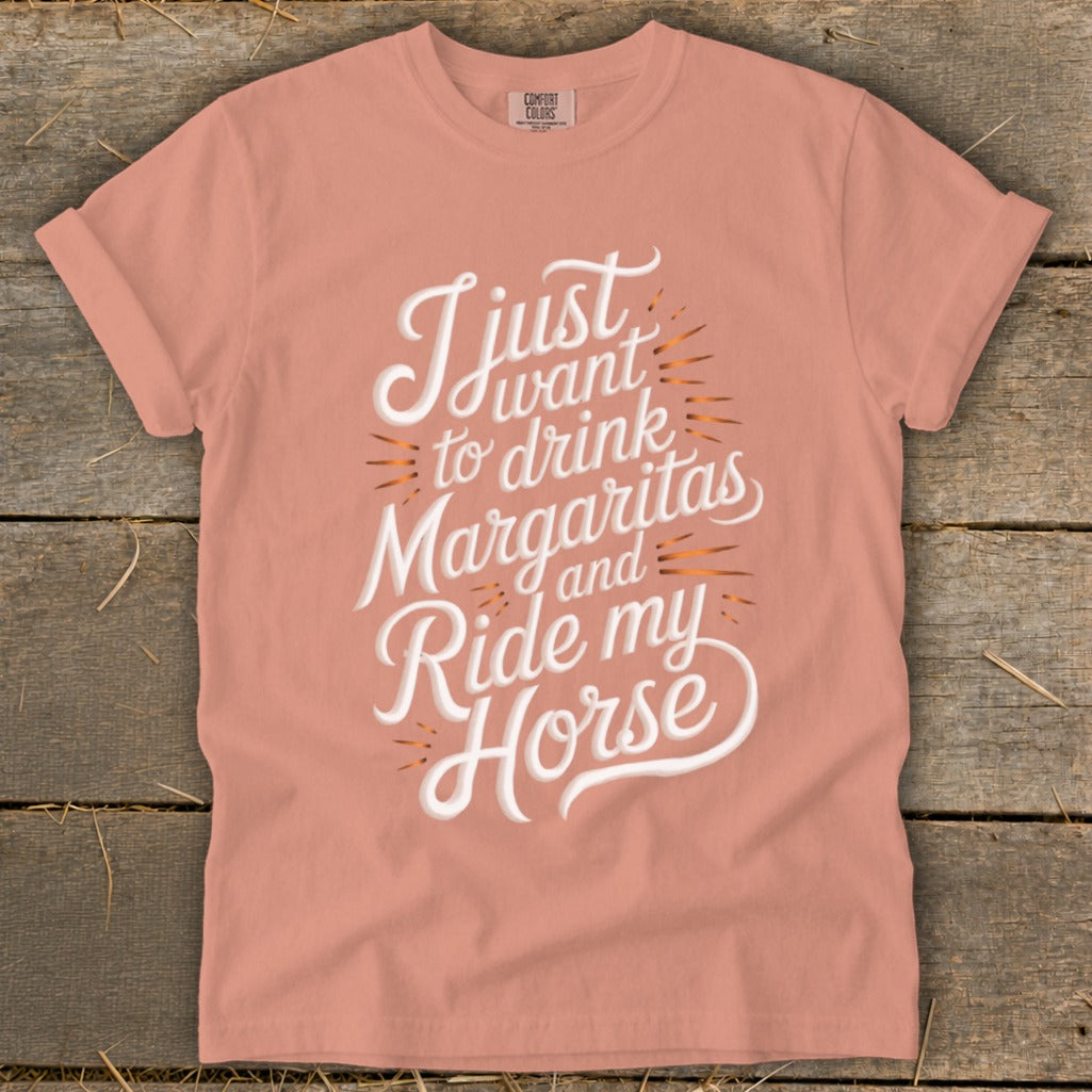 Peach t-shirt with "I just want to drink Margaritas and Ride my Horse" text.
