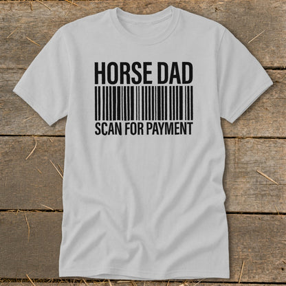 Light grey t-shirt with "HORSE DAD SCAN FOR PAYMENT" text and barcode.