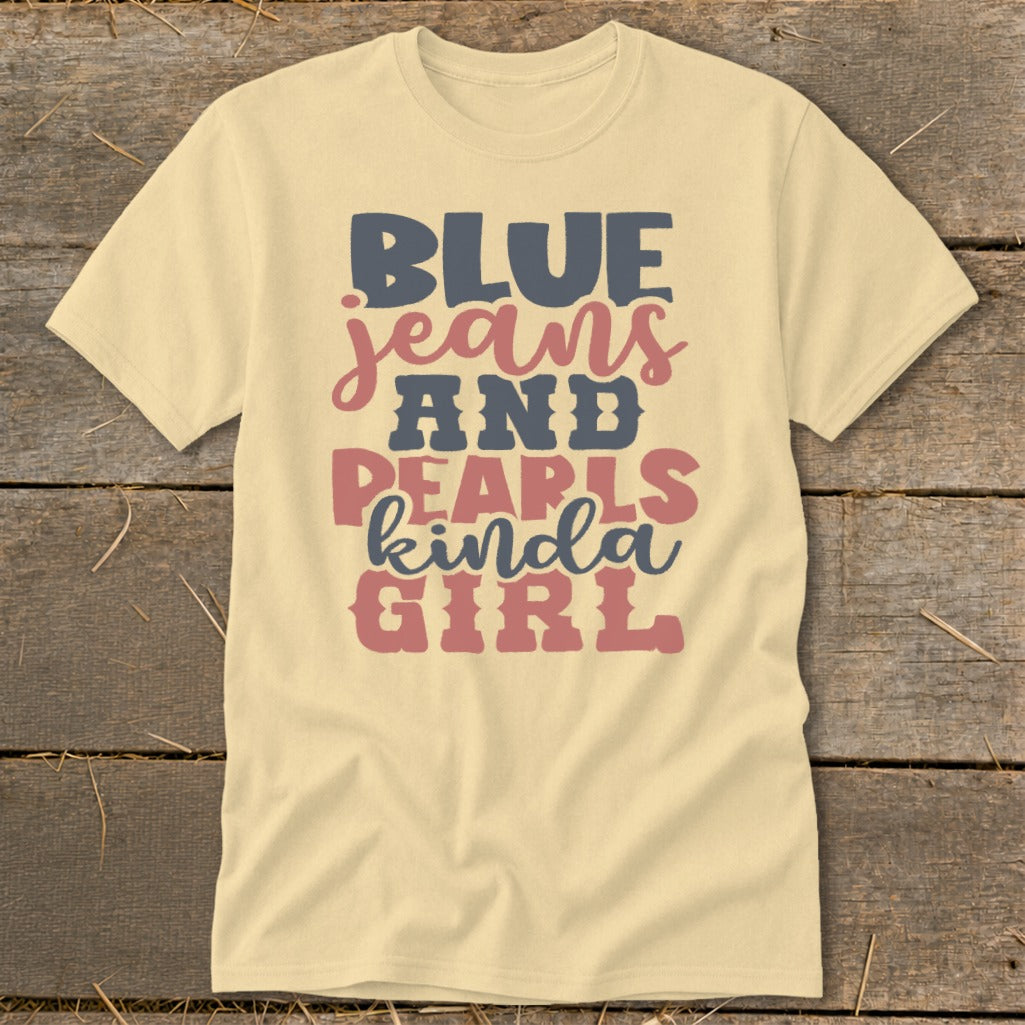 Light yellow t-shirt with "BLUE jeans AND PEARLS kinda GIRL" text.