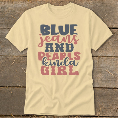 Light yellow t-shirt with "BLUE jeans AND PEARLS kinda GIRL" text.