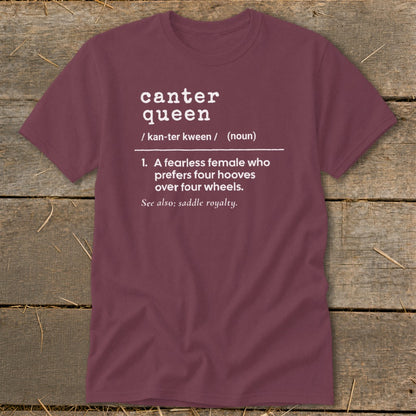 Maroon t-shirt with "canter queen" definition: fearless female preferring hooves over wheels.