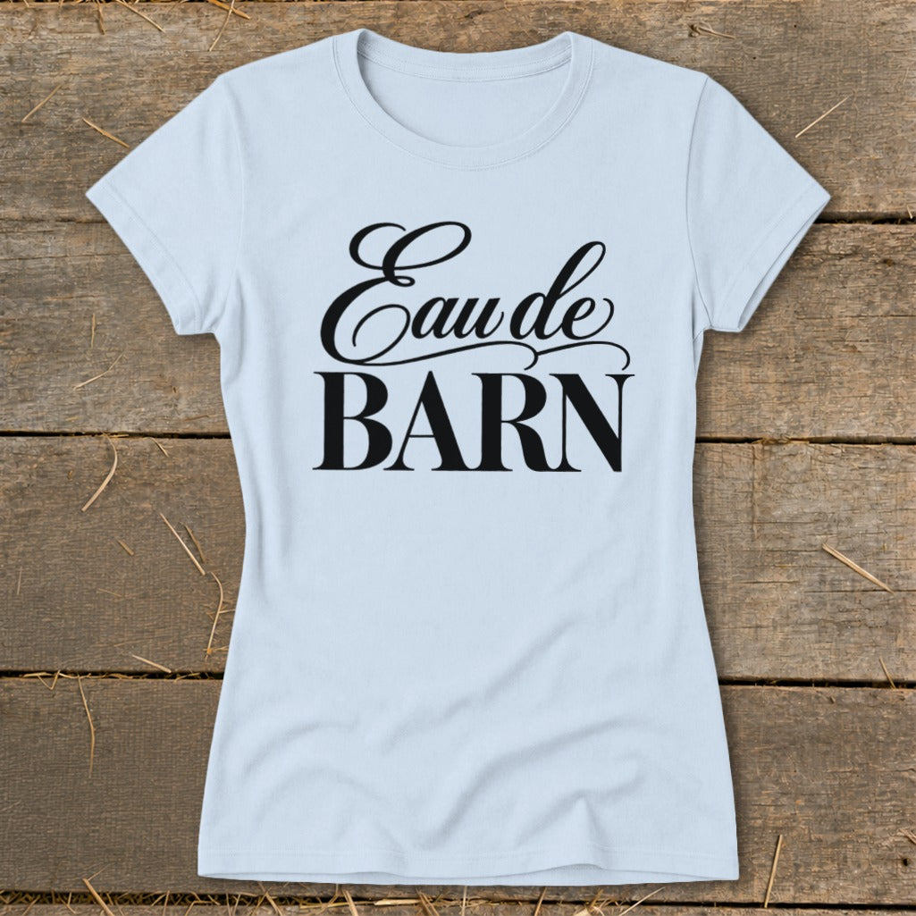 Light blue t-shirt with black text "Eau de BARN"