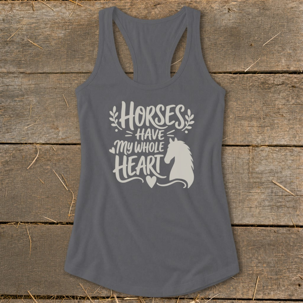 A dark gray racerback tank top featuring white text that reads Horses Have My Whole Heart with a horse head silhouette.