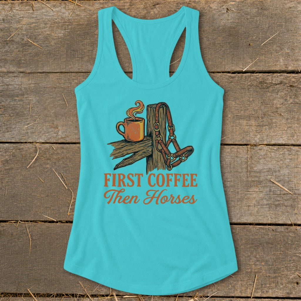 Turquoise tank top with graphic: mug of coffee, horse halter, and text "First Coffee Then Horses."