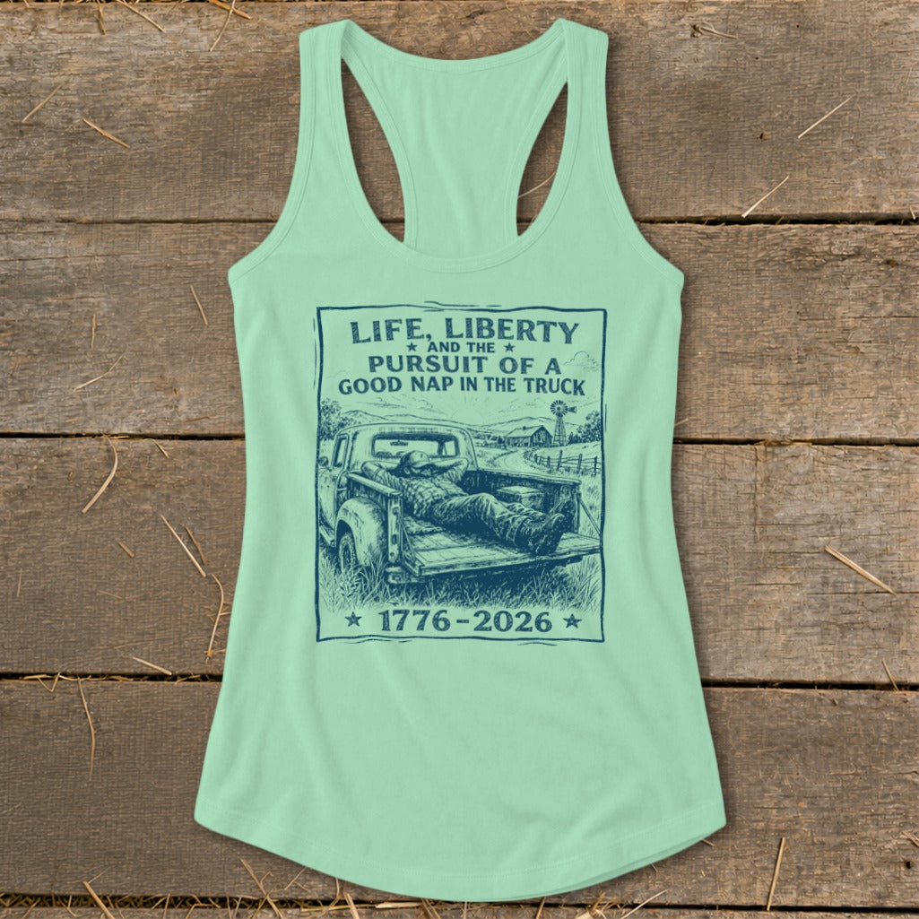 Tank top with "Life, Liberty and the Pursuit of a Good Nap in the Truck" design.