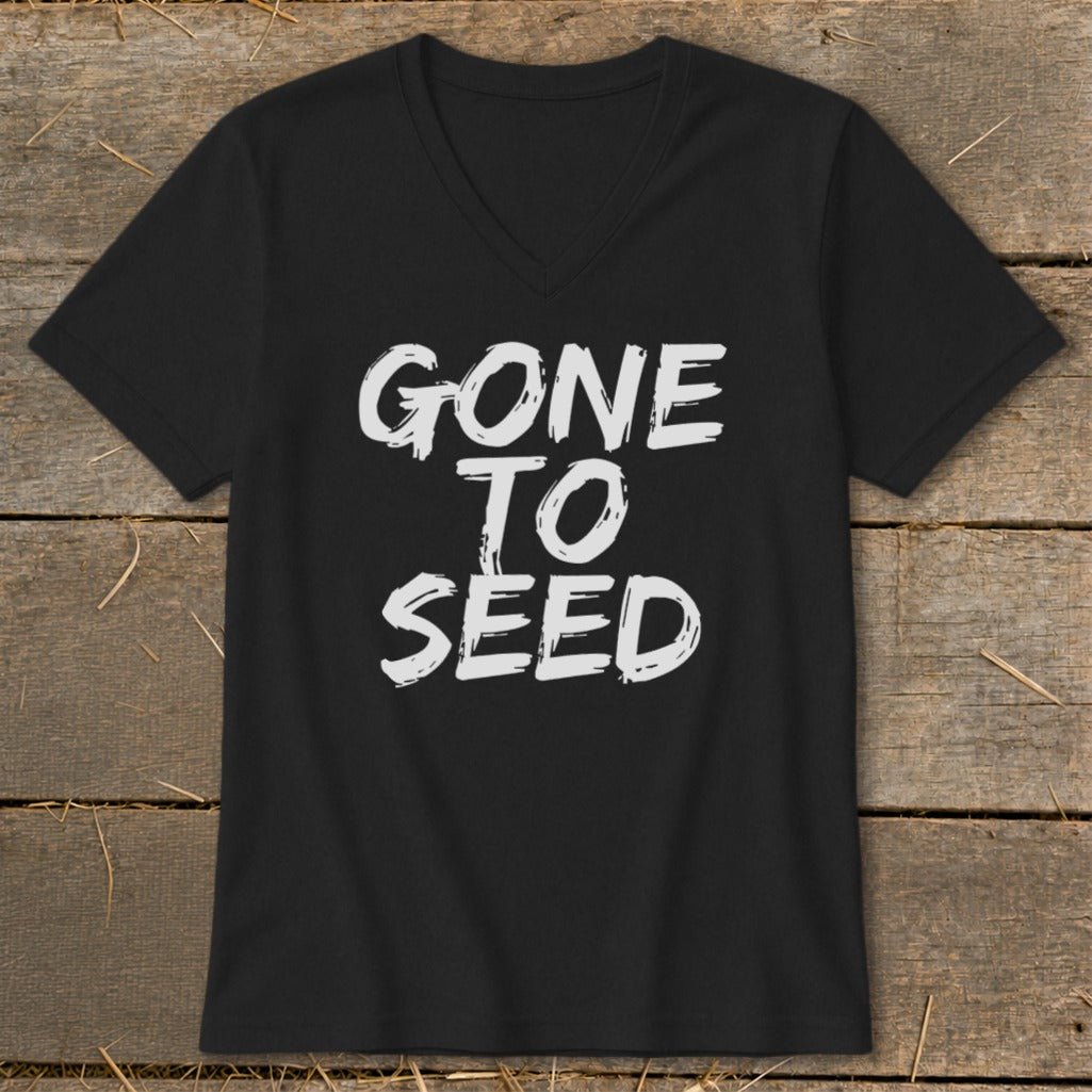 Black v-neck t-shirt with white "GONE TO SEED" text.