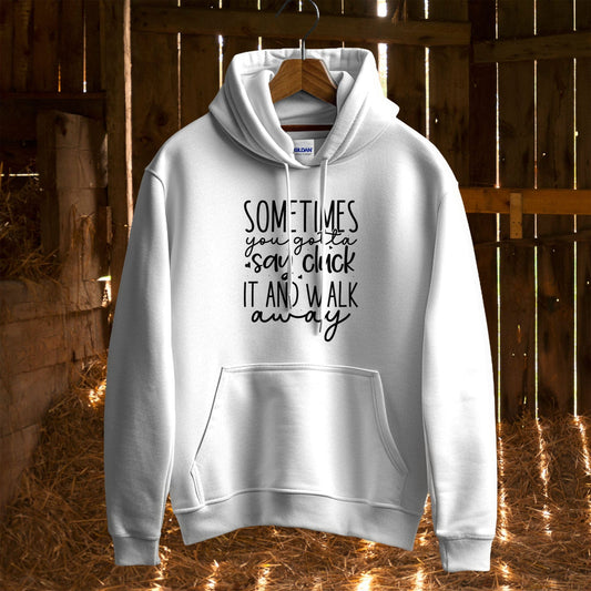 Hoodie S / White Sometimes You Gotta Say Cluck It Hoodie