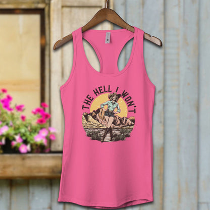 Ladies Shirt Adult Racerback / XS / Hot Pink The Hell I Won't Shirt