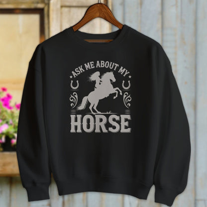 Ladies Shirt Adult Sweatshirt / Black / S Ask Me About My Horse Shirt