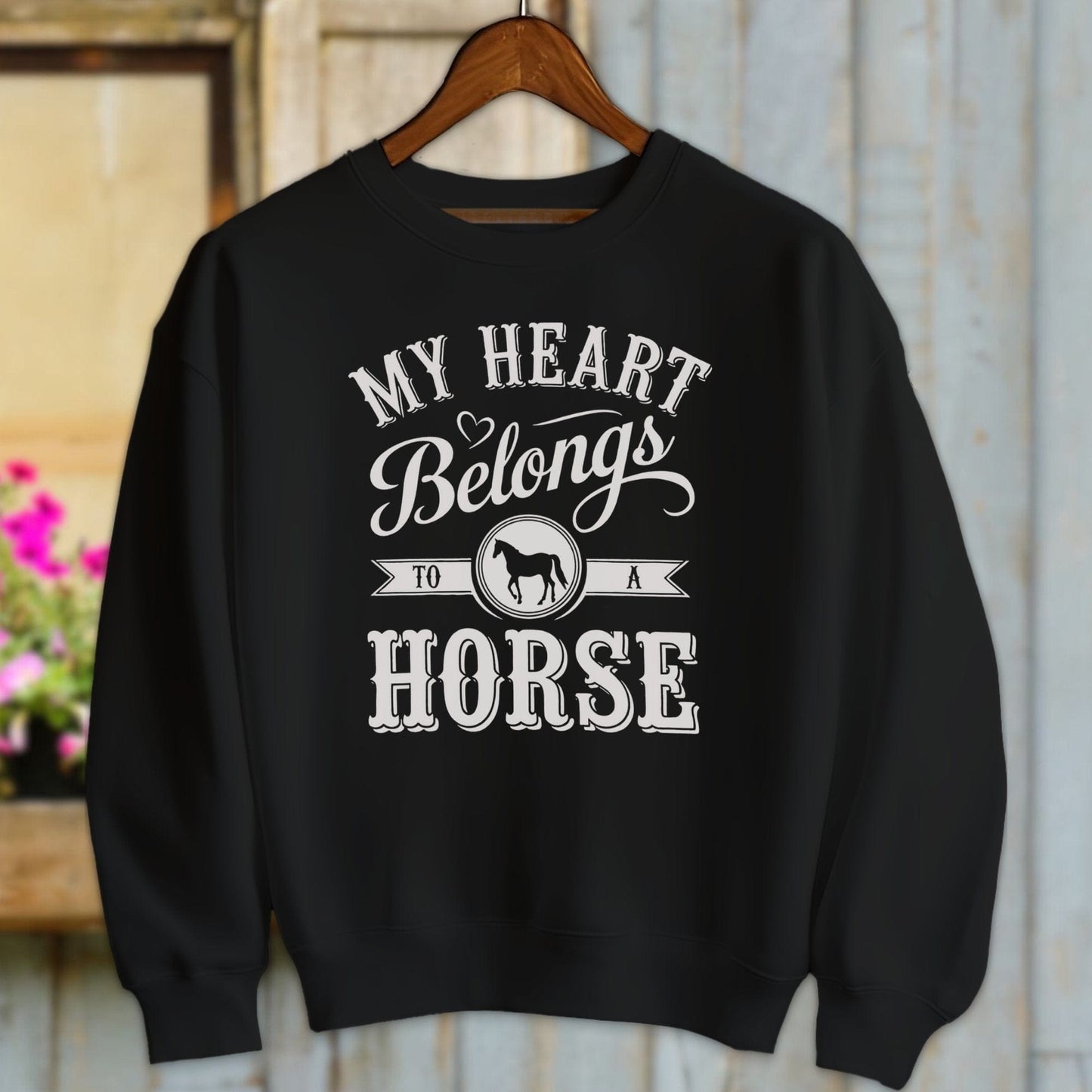 Ladies Shirt Adult Sweatshirt / Black / S My Heart Belongs To A Horse Shirt