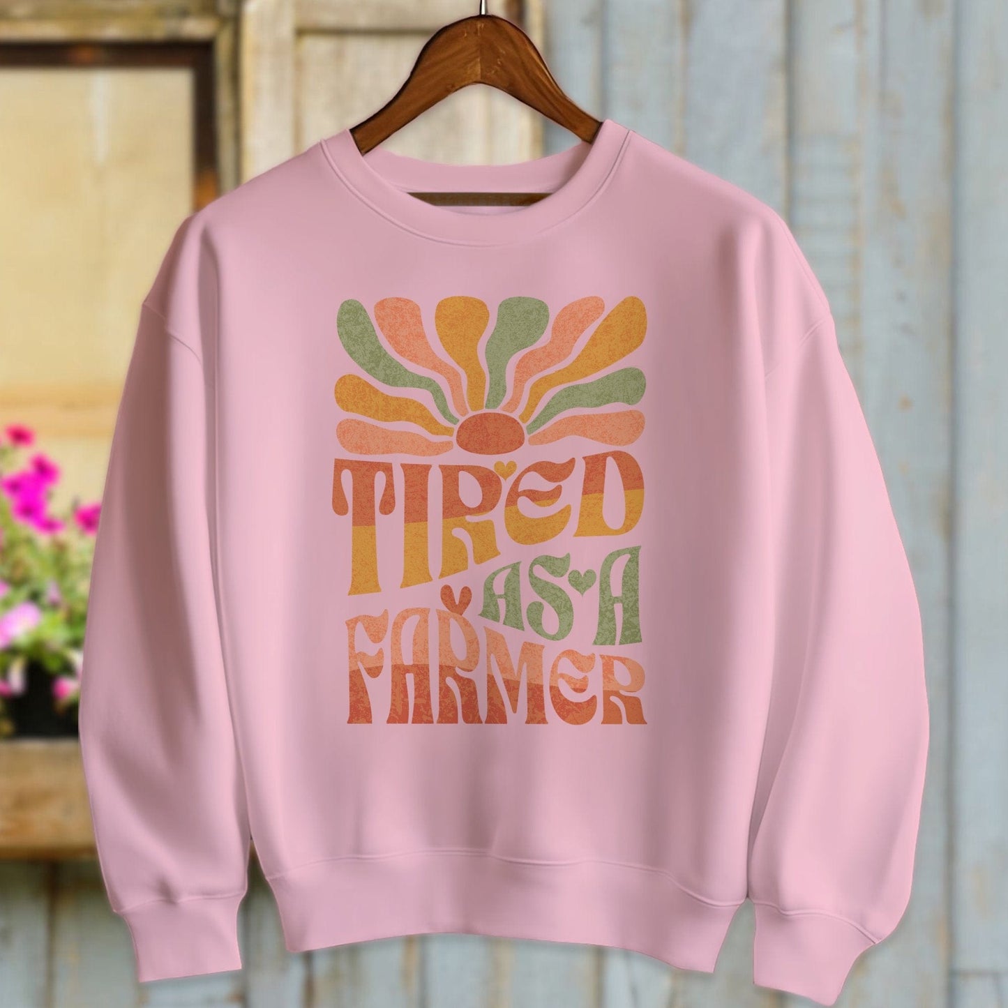 Ladies Shirt Adult Sweatshirt / Light Pink / S Tired As A Farmer Shirt