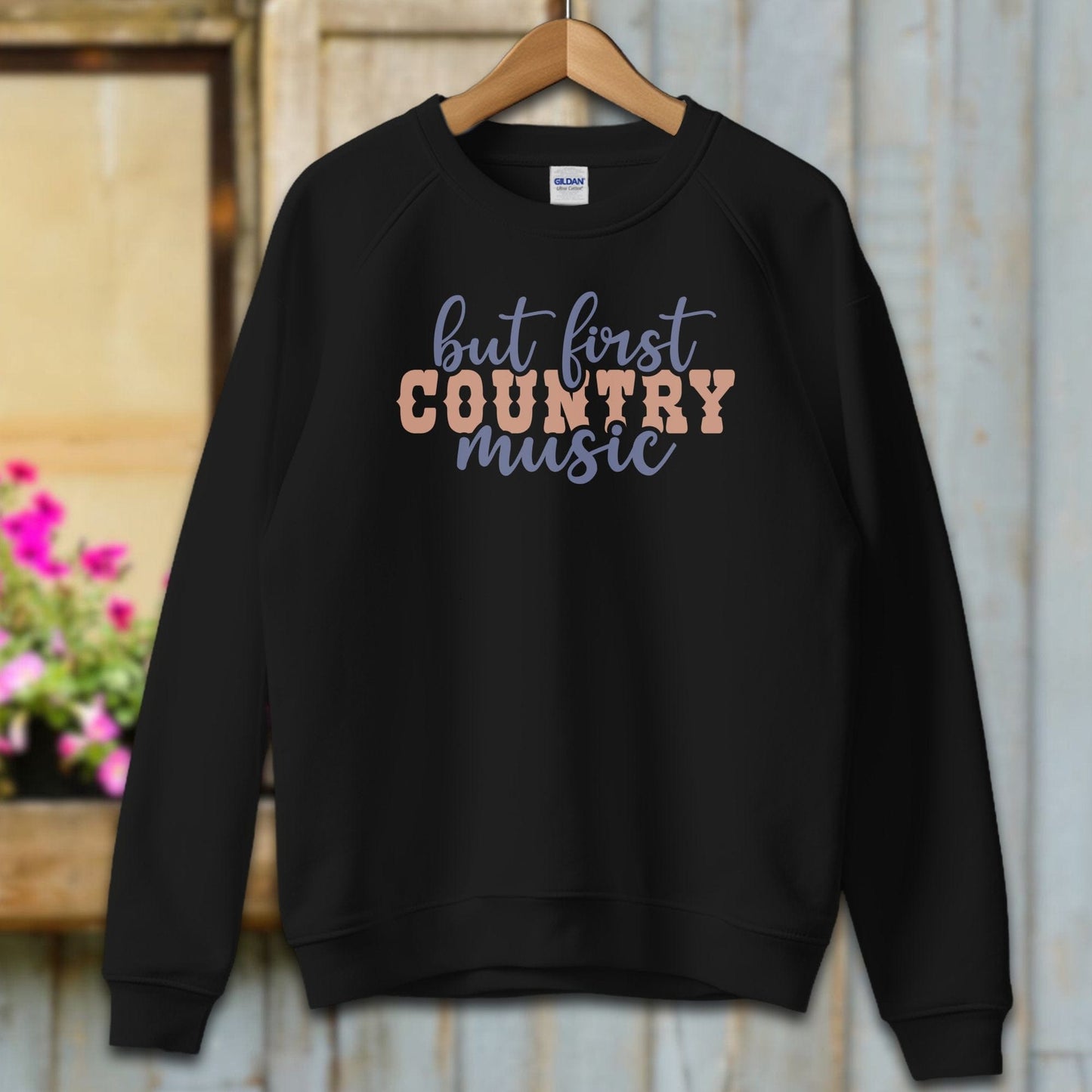 Ladies Shirt Adult Sweatshirt / S / Black But First Country Music Shirt