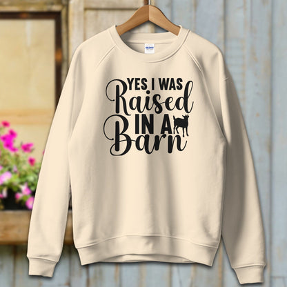 Ladies Shirt Adult Sweatshirt / S / Sand Yes I Was Raised In A Barn Shirt