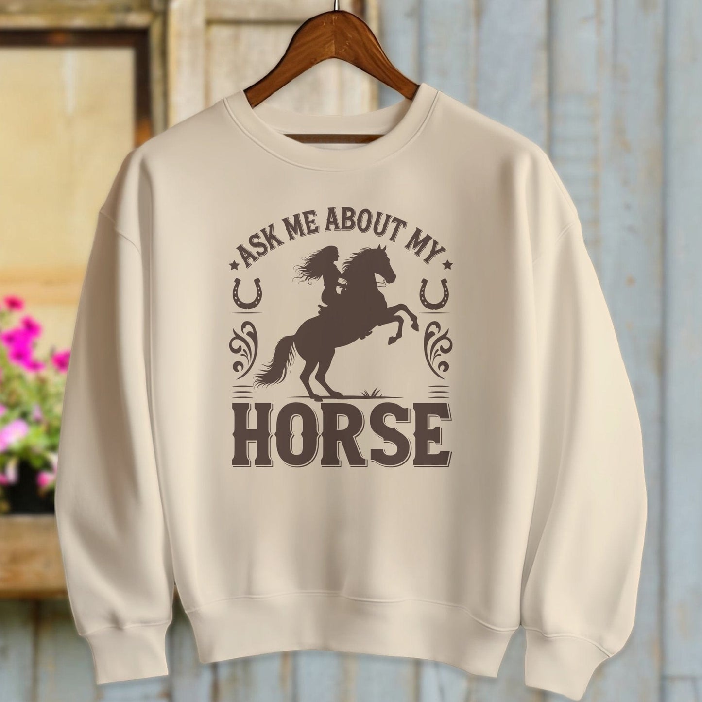 Ladies Shirt Adult Sweatshirt / Sand / S Ask Me About My Horse Shirt