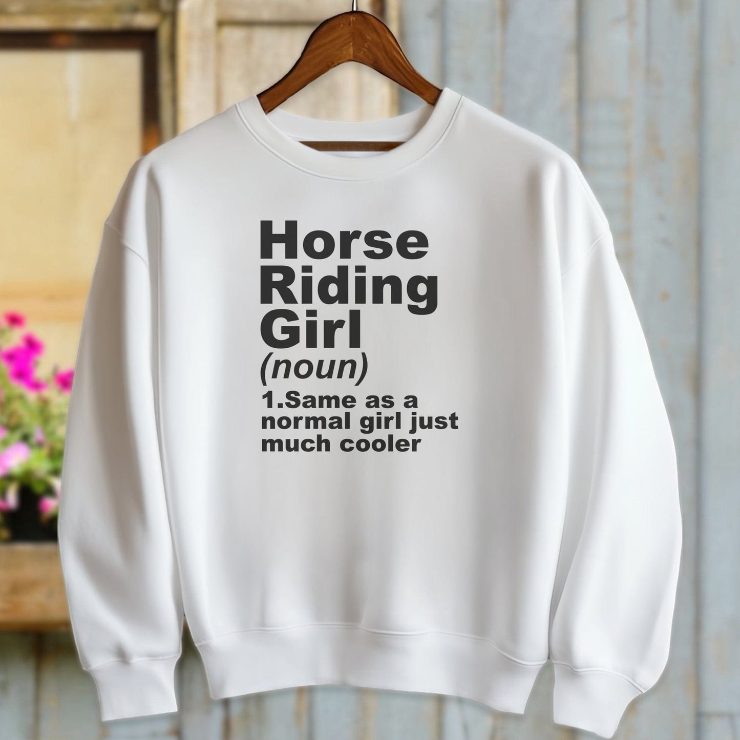 Ladies Shirt Adult Sweatshirt / White / S Horse Riding Girl Definition Shirt