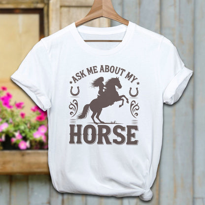 Ladies Shirt Adult T-Shirt / White / XS Ask Me About My Horse Shirt