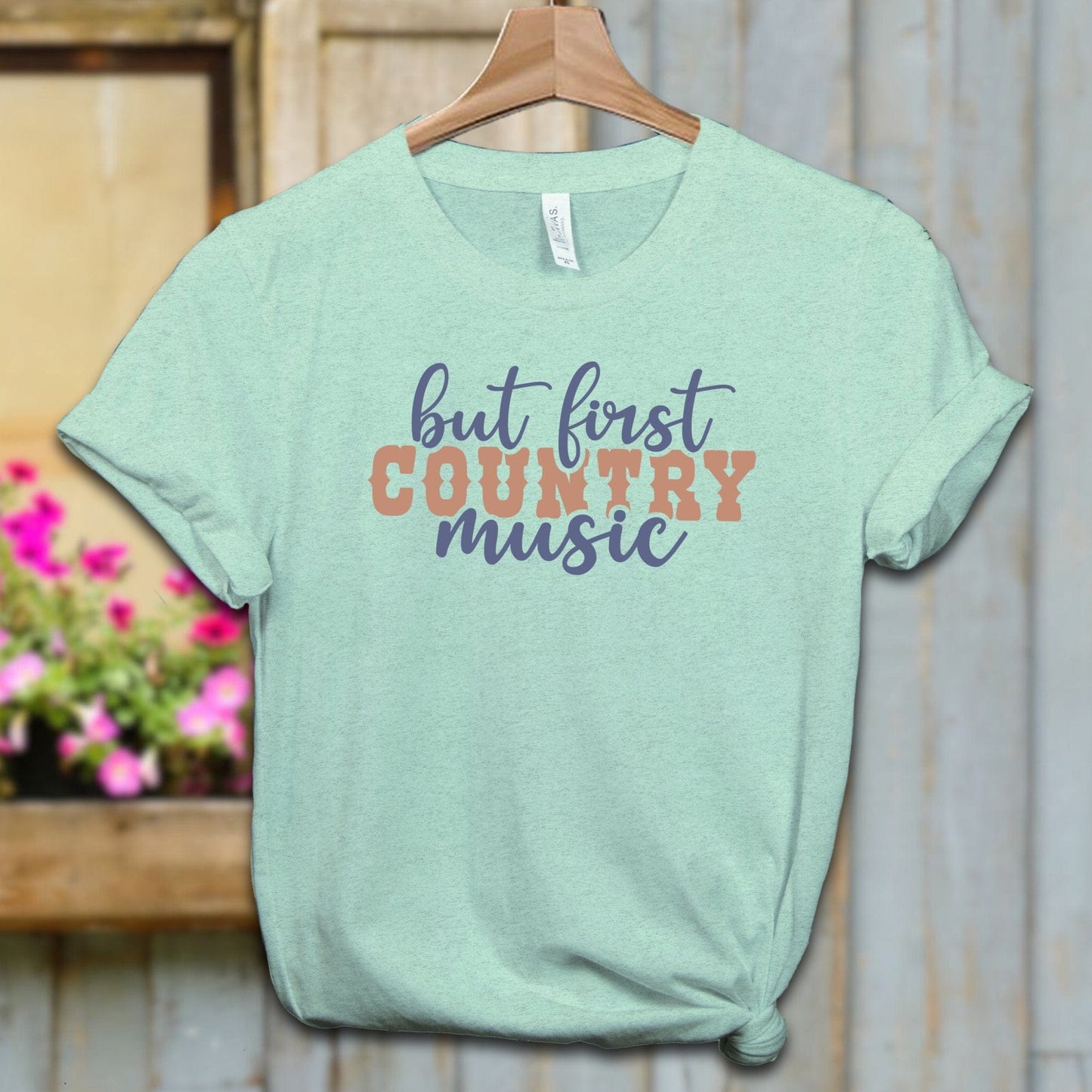 Ladies Shirt Adult T-shirt / XS / Heather Mint But First Country Music Shirt