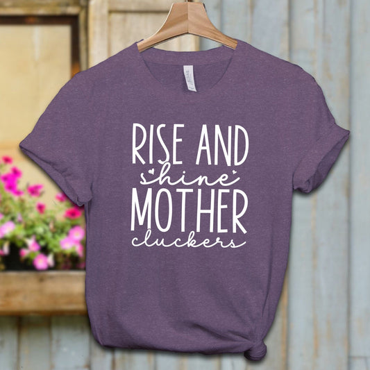 Ladies Shirt Adult T-shirt / XS / Heather Team Purple Rise and Shine Mother Cluckers Shirt