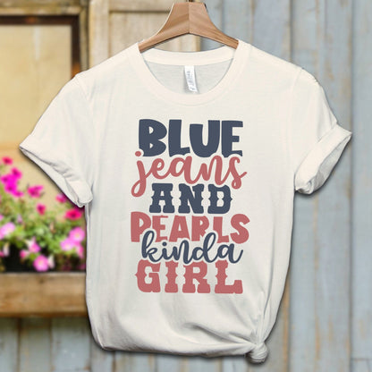 Ladies Shirt Adult T-shirt / XS / Natural Blue Jeans and Pearls Kinda Girl Shirt