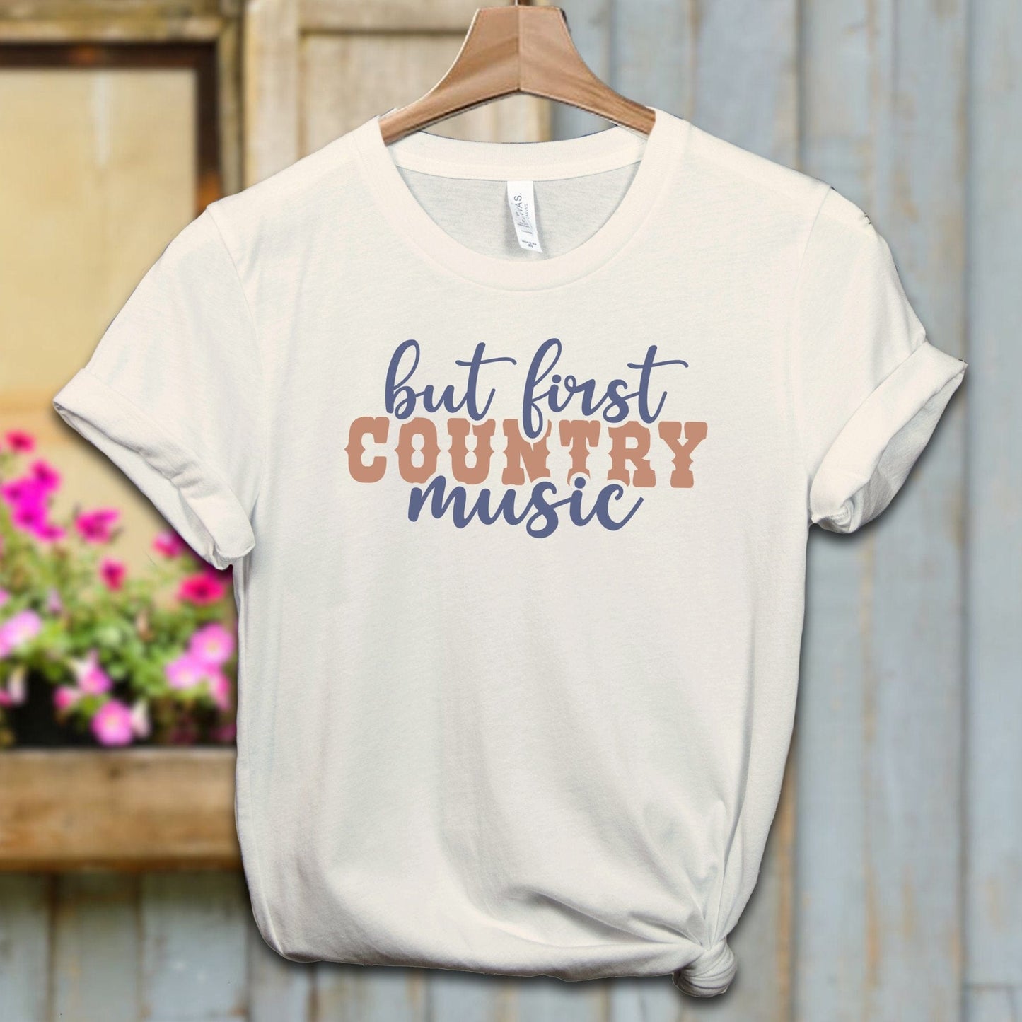 Ladies Shirt Adult T-shirt / XS / Natural But First Country Music Shirt