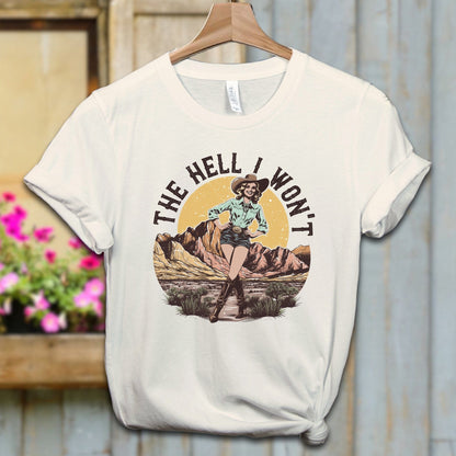 Ladies Shirt Adult T-shirt / XS / Natural The Hell I Won't Shirt