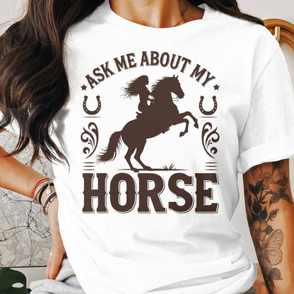 Ladies Shirt Ask Me About My Horse Shirt