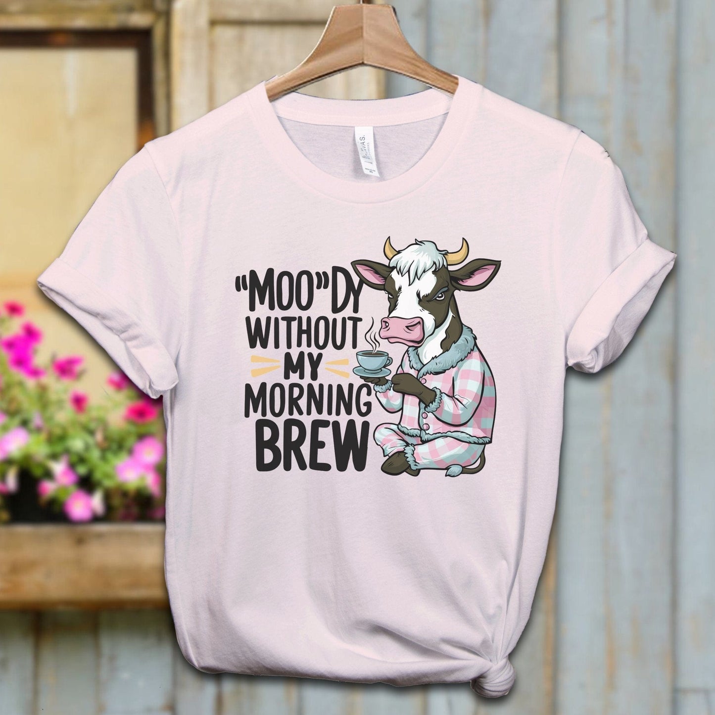 Ladies Shirt Soft Pink / XS / Adult T-shirt Moody Without My Morning Brew Shirt