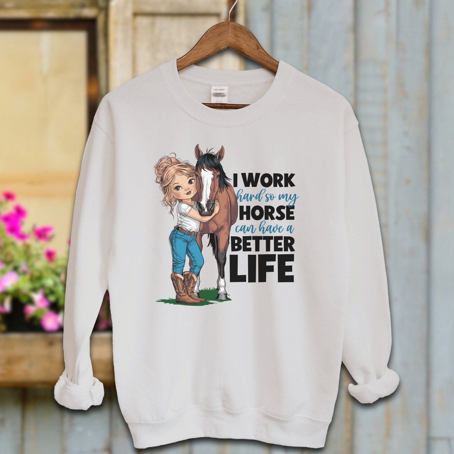 Ladies Shirt Sport Grey / S / Adult Sweatshirt My Horse Can Have A Better Life Shirt