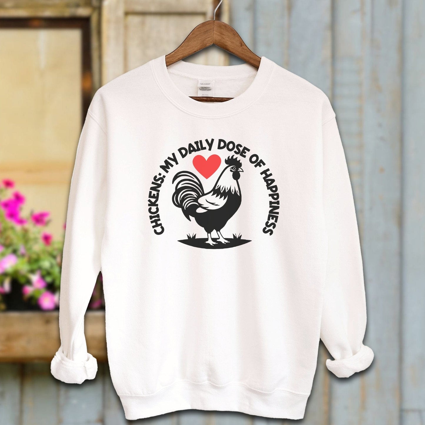 Ladies Shirt White / S / Adult Sweatshirt Chickens My Daily Dose of Happiness Shirt