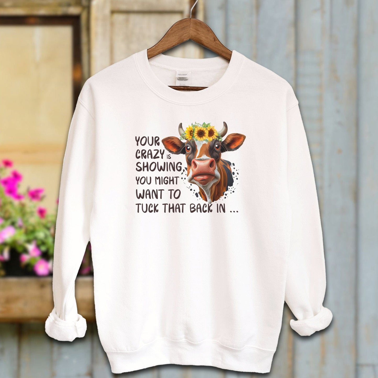 Ladies Shirt White / S / Adult Sweatshirt Your Crazy Is Showing Shirt