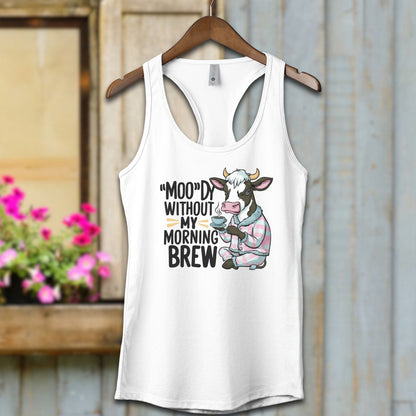 Ladies Shirt White / XS / Adult Racerback Moody Without My Morning Brew Shirt