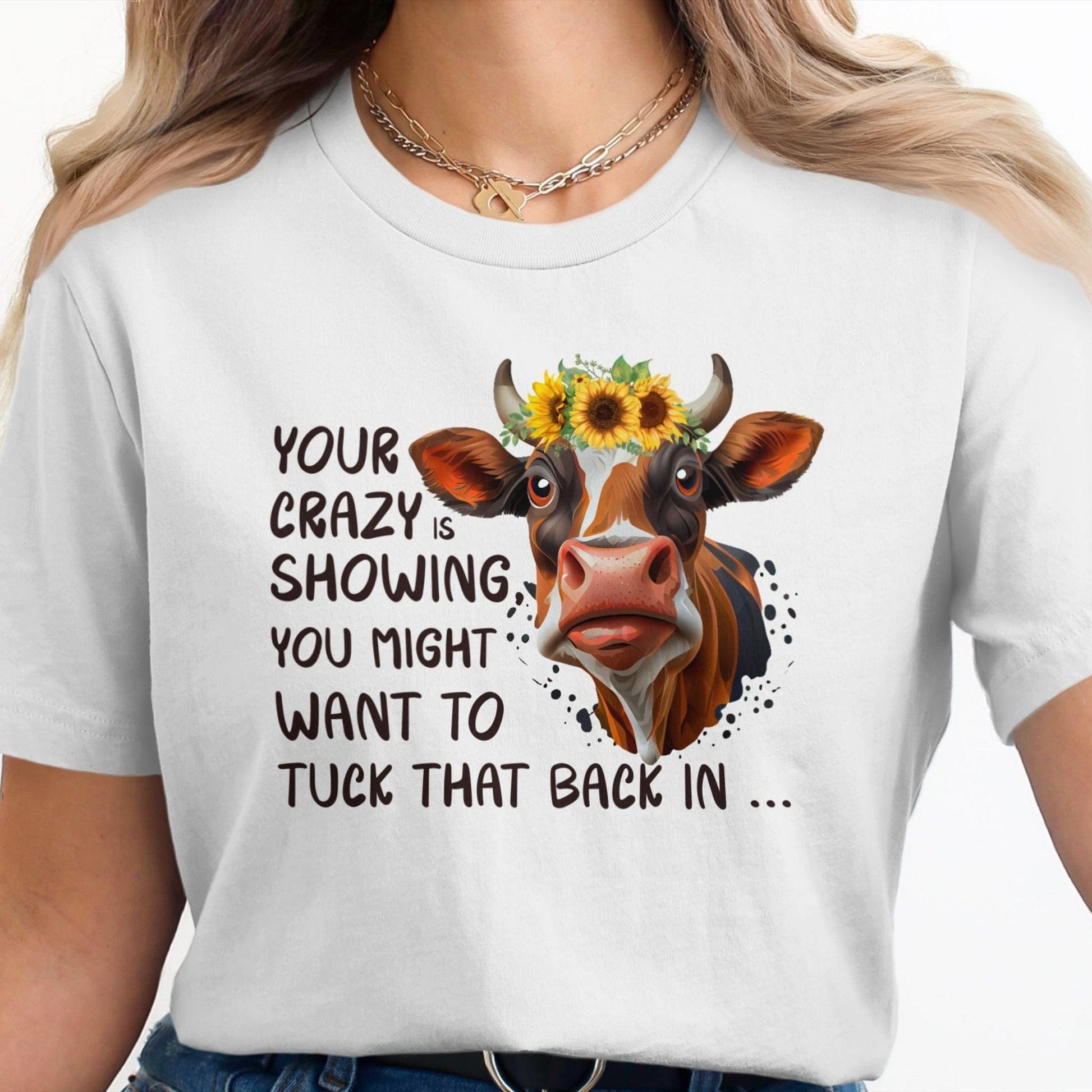 Ladies Shirt Your Crazy Is Showing Shirt