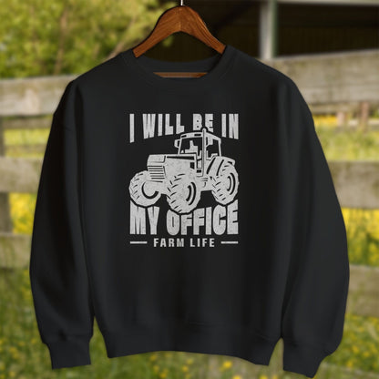 Physical Item Adult Sweatshirt / S / Black I Will Be In My Office Shirt