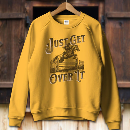 Physical Item Adult Sweatshirt / S / Gold Just Get Over It Shirt