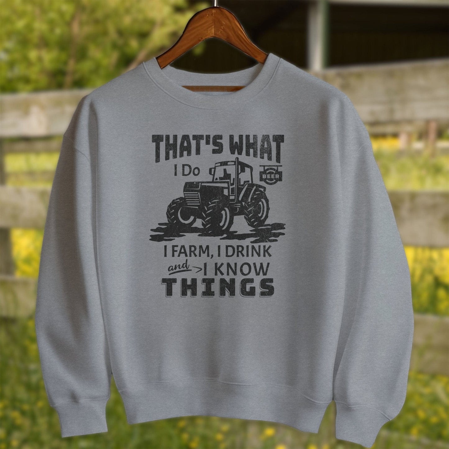 Physical Item Adult Sweatshirt / S / Graphite Heather I Farm I Drink I Know Things Shirt