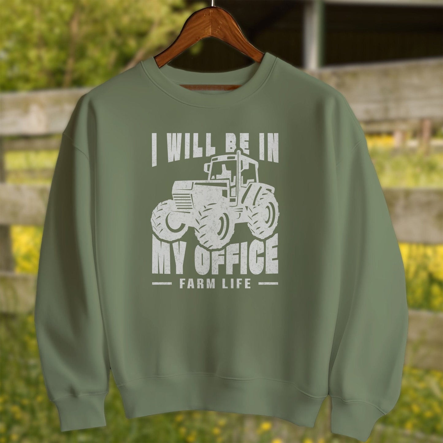 Physical Item Adult Sweatshirt / S / Military Green I Will Be In My Office Shirt