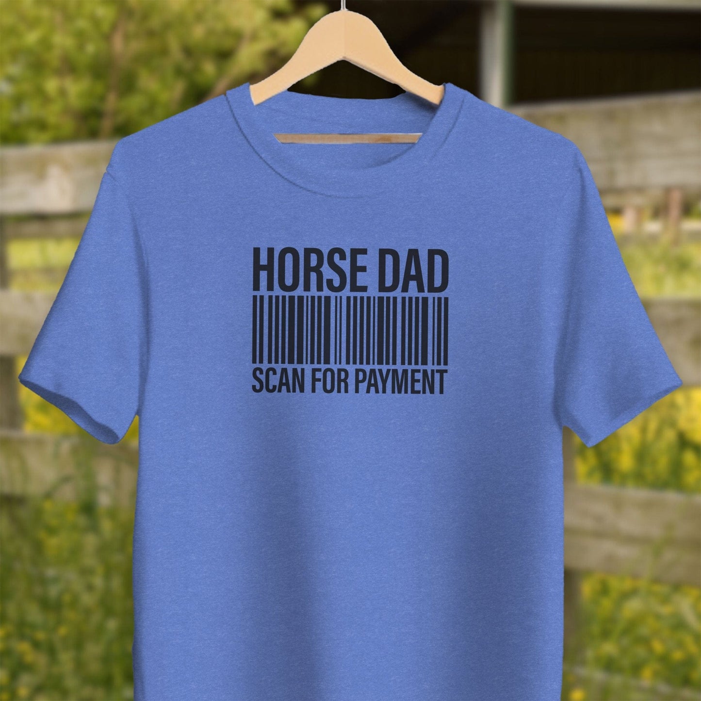 Physical Item Adult T-Shirt / XS / Heather Columbia Blue Horse Dad Scan for Payment Funny Graphic T-Shirts