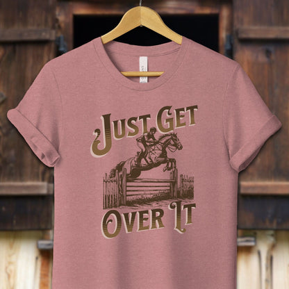 Physical Item Adult T-Shirt / XS / Heather Mauve Just Get Over It Shirt